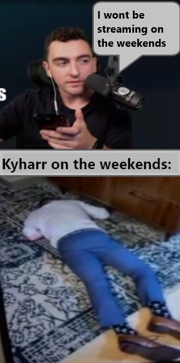 Kyharr on the weekends: (allegedly)